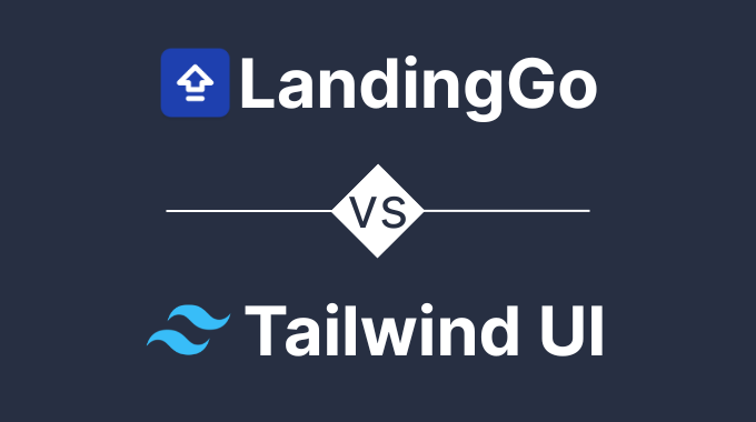 LandingGo vs Tailwind UI: Which is right for your landing page?